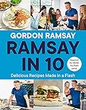 Ramsay in 10: Delicious Recipes Made in a Flash