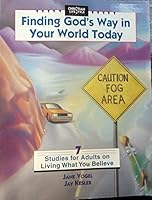 Finding God's Way in Your World Today, 7 Studies for Adults on Living What You Believe 0781451272 Book Cover
