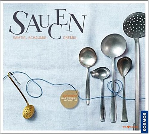 Saucen: Samtig, schaumig, cremig