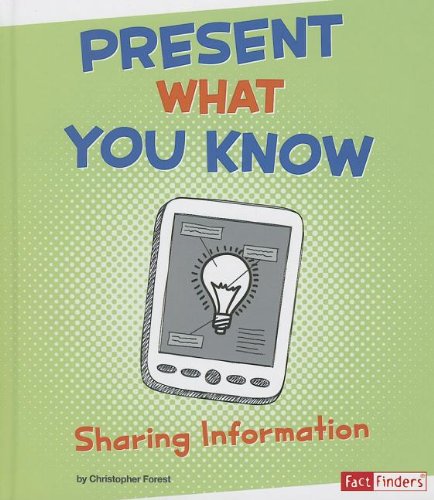 Present What You Know: Sharing Information (Research Tool Kit)