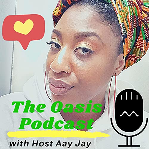 The Oasis Podcast Podcast Por Aay Jay arte de portada