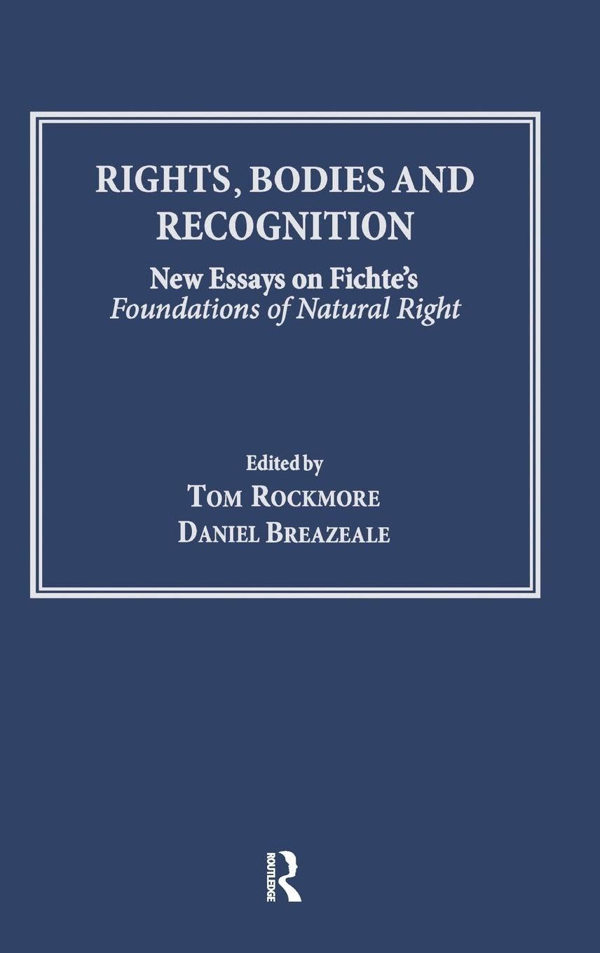 Rights, Bodies and Recognition: New Essays on Fichte's Foundations of Natural Right      1st Edition