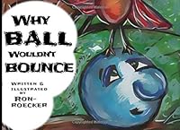 WHY BALL WOULDN'T BOUNCE (Six of One, Half a Dozen of the Other) 1690822503 Book Cover