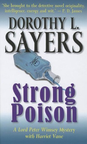 Strong Poison (A Lord Peter Wimsey Mystery with Harriet Vane): Sayers, Dorothy L.: 9781410452269 ...
