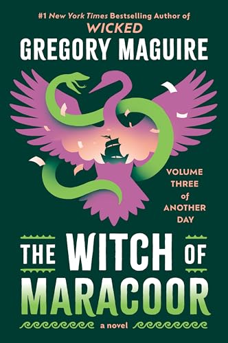 The Witch of Maracoor: Follows the Granddaughter of Elphaba, Oz's Wicked Witch of the West, a Spinoff of the Epic Inspiration for the Major Motion Picture—Now Streaming (Another Day Book 3)