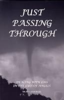 Just Passing through: Dealing with Loss in the Eyes of Angels 0970583001 Book Cover