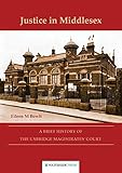  Justice in Middlesex: A Brief History of the Uxbridge Magistrates\' Court