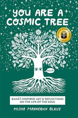 Image of You Are a Cosmic Tree: Baha'i-Inspired Art & Reflections on the Life of the Soul