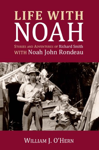 Life With Noah: Stories and Adventures of Richard Smith With Noah John Rondeau