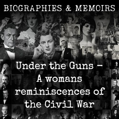 Under the Guns - A womans reminiscences of the Civil War cover art