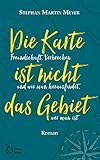 Die Karte ist nicht das Gebiet: Freundschaft, Verbrechen und wie man herausfindet, wer man ist