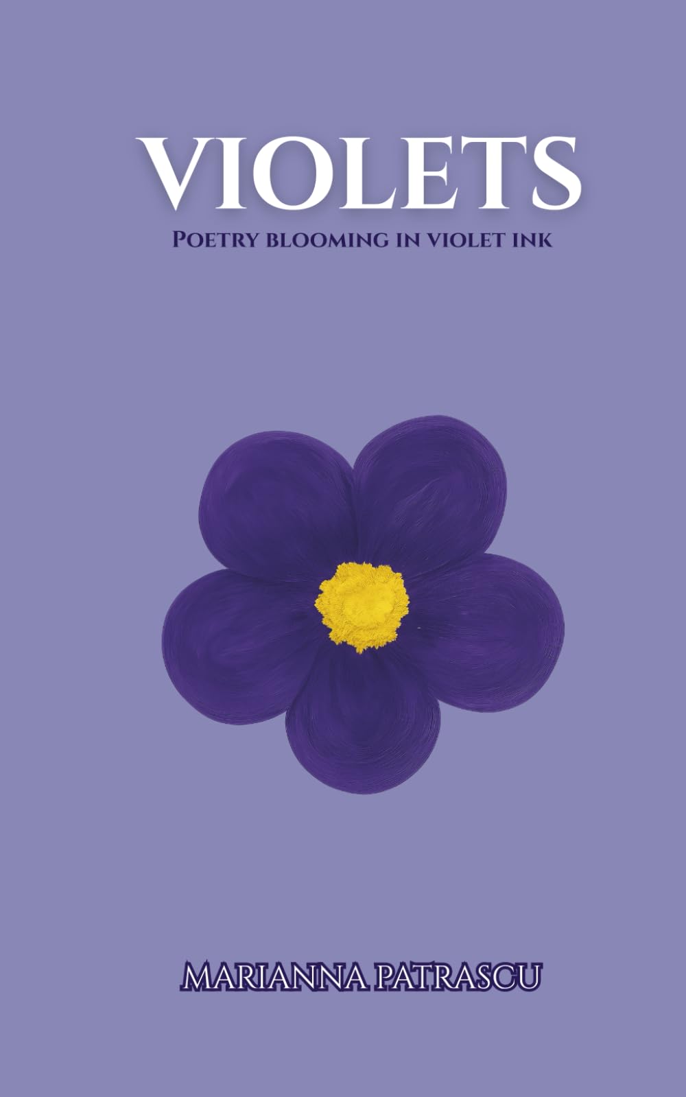 Violets: Poetry Blooming In Violet Ink: 1