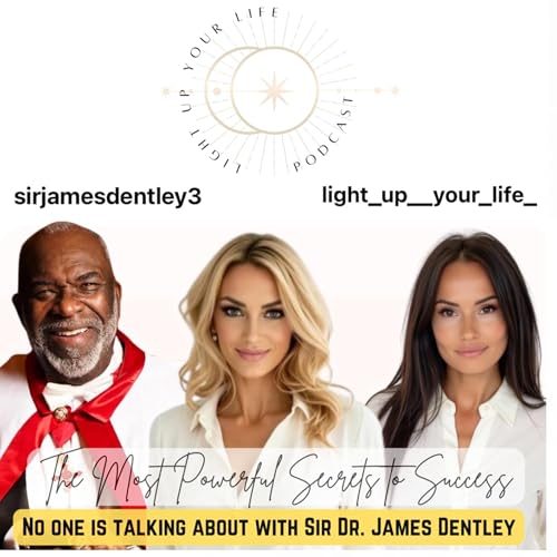 『The Most Powerful Secrets to Success No One Is Talking About with Sir Dr. James Dentley』のカバーアート