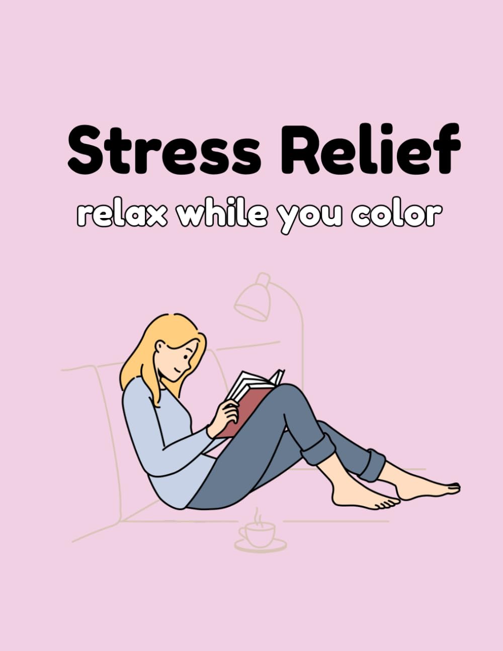 Stress Relief Coloring Book for Adults: 70 Calming Designs to Relax Your Mind and Soothe Your Soul