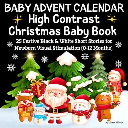 Baby Advent Calendar 2025: 25 Short Christmas Stories with Black & White Simple Images for Developing Infant Eyesight/ High Contrast Book for Newborns 0-12 Months/ My First Storybook/ Xmas Countdown