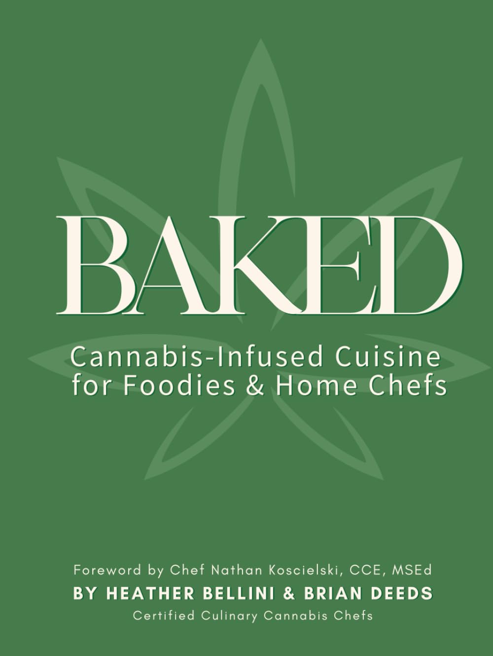 Baked: Cannabis-Infused Cuisine for Foodies and Home Chefs
