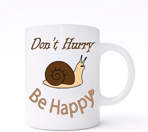 Don't Hurry Be Happy Mug- Snail Cool Design -Coffe Lover Cup -Coffe Lover Mug -Coffee all day -Coffee Everyday - Primero Cafe - Relax - Daily