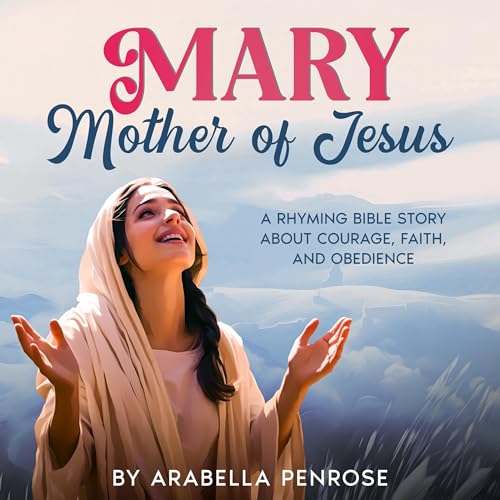Mary, Mother of Jesus (By Arabella Penrose) episode artwork