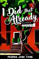 I Did That Already: Express Memoirs of a Local Girl 1080408762 Book Cover