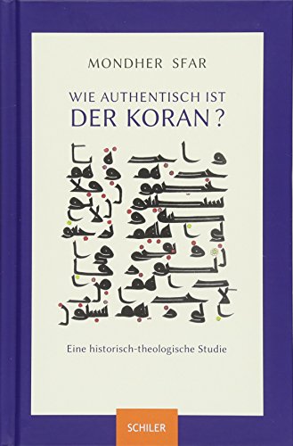 Wie authentisch ist der Koran?: Eine historisch-theologische Studie