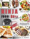 NINJA FOODI GRILL COOKBOOK: #2021 - The 365-day quick, delicious and affordable recipes for indoor grilling and air frying. Enjoy meals with your Ninja Foodi Grill.