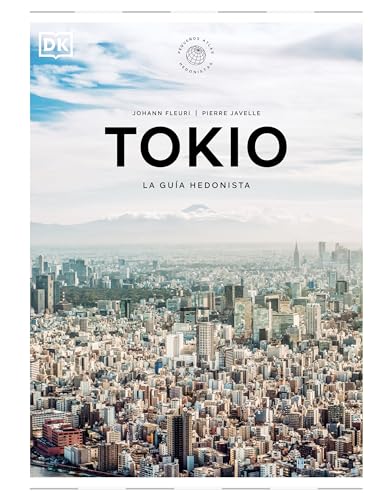 Tokio. La guía hedonista (Pequeños Atlas Hedonistas) (Guías de viaje)