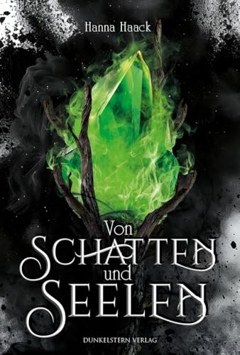 Von Schatten und Seelen - Ixelia: Duestere Fantasy mit kribbelnder Slow Burn Romance