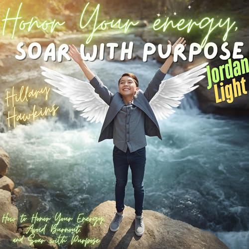 Honor Your Energy, Soar with Purpose Titelbild