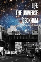 Life, the Universe, Peckham. One man's search for meaning. 1536811777 Book Cover