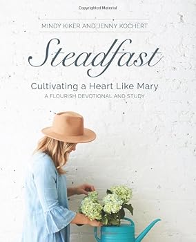 Paperback Steadfast: Cultivating a Heart Like Mary Book