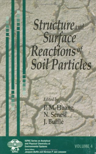 Structure and Surface Reactions of Soil Particles (Series on Analytical and Physical Chemistry of Environmental Systems)