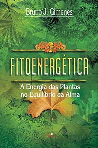 Fitoenergética: A energia das plantas no equilíbrio da alma
