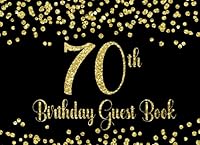 70th Birthday Guest Book: Gold on Black Birthday Party Guest Book for 70th Birthday Parties 1791758282 Book Cover