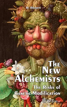 The New Alchemists: The Risks of Genetic Modification-Wow! eBook