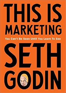 This is Marketing: You Can't Be Seen Until You Learn To See