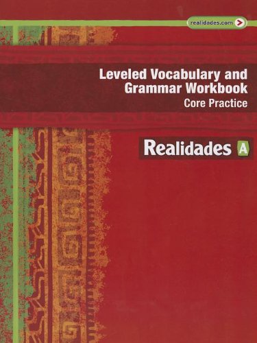 REALIDADES 2014 LEVELED VOCABULARY AND GRAMMAR WORKBOOK LEVEL A