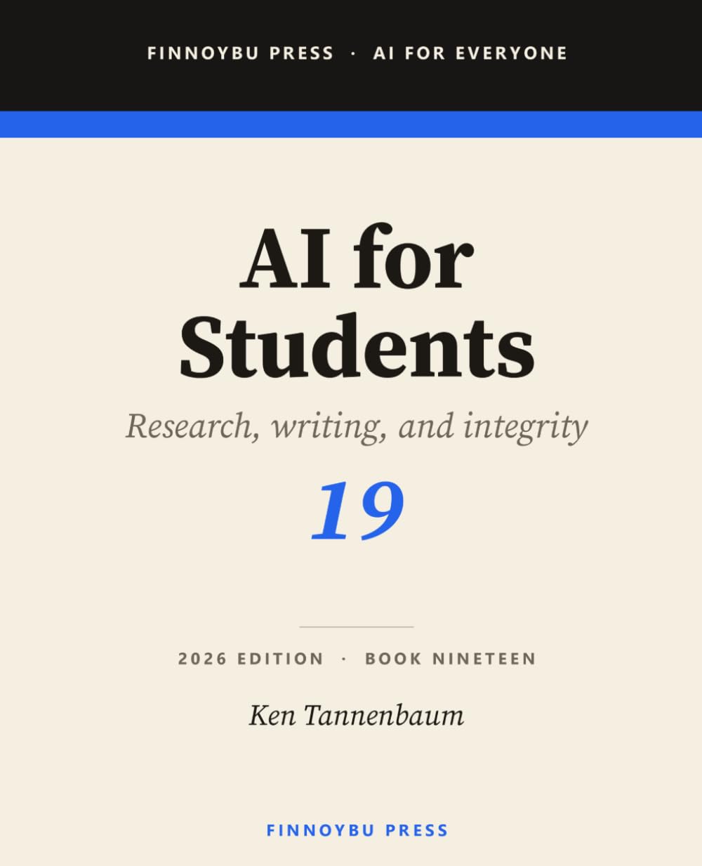 AI for Students: Academic Integrity, Research, Writing, Exam Prep, STEM, Humanities, and Career Skills (AI for Everyone)