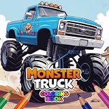 Monster Truck Coloring Book: Action-Packed Coloring Pages Filled with Awesome Monster Trucks for Creative and Energetic Kids Ages 4-10