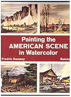 Painting the American Scene in Watercolor B0007DZADM Book Cover