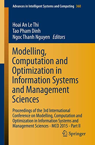 Modelling, Computation and Optimization in Information Systems and Management Sciences: Proceedings of the 3rd International Conference on Modelling, ... in Intelligent Systems and Computing) view 2