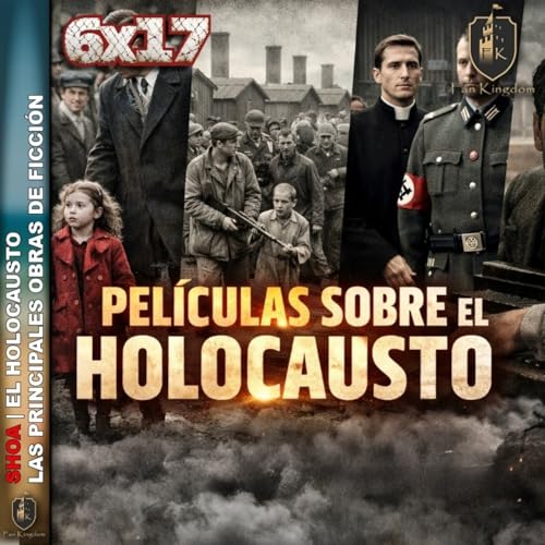 La Shoa y las principales obras de ficci&oacute;n literarias y cinematogr&aacute;ficas | FK6x17