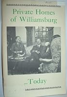 Private homes of Williamsburg today;: This booklet is designed to bring a new and interesting look into some of the private historic homes of colonial Williamsburg B0007G5B8S Book Cover