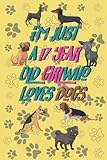I'm Just A 17 Year Old Girl Who Loves Dogs 17yr Birthday: Birthday Gift for 17 Year Old Girl, 17 Years old birthday gift idea, Lined Journal for Girls Loves Dogs,17th Happy Birthday girls dog lovers