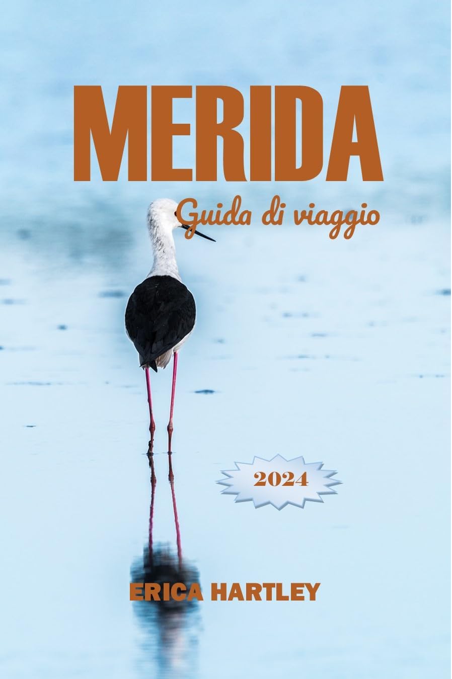 MERIDA Guida di viaggio 2024 2025: La tua guida di viaggio definitiva nello Yucatan per scoprire la ricca cultura, la cucina e le rovine della gemma nascosta del Messico. (Italian Edition)