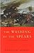 The Washing Of The Spears: The Rise and Fall of the Zulu Nation Under Shaka and its Fall in the Zulu War of 1879
