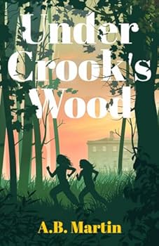 Paperback Under Crook's Wood: An adventure story for 9-13 year olds (Sophie Watson Adventure Mystery Series) Book
