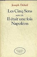 Les Cinq Sens; Suivi De, Il Aetait Une Fois Napolaeon 2207228878 Book Cover