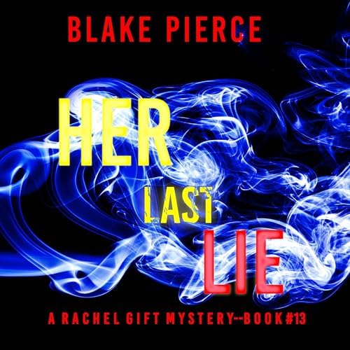 Page de couverture de Her Last Lie (A Rachel Gift FBI Suspense ThrillerBook 13) Audiobook by Blake Pierce