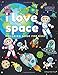 I Love Space Coloring Book for Kids: Fun designs for boys and girls ages 4 and up