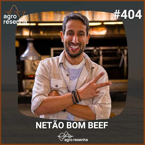 ARP#404 - Valorização do produtor e o futuro da carne de qualidade